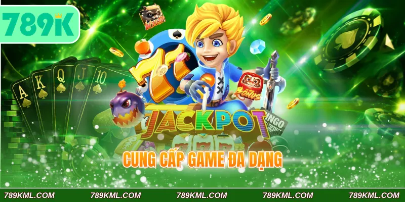 Nổ Hũ 789K 2 Cung cấp game đa dạng