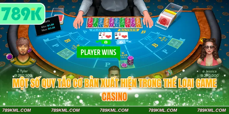 Một số quy tắc cơ bản xuất hiện trong thể loại game Casino