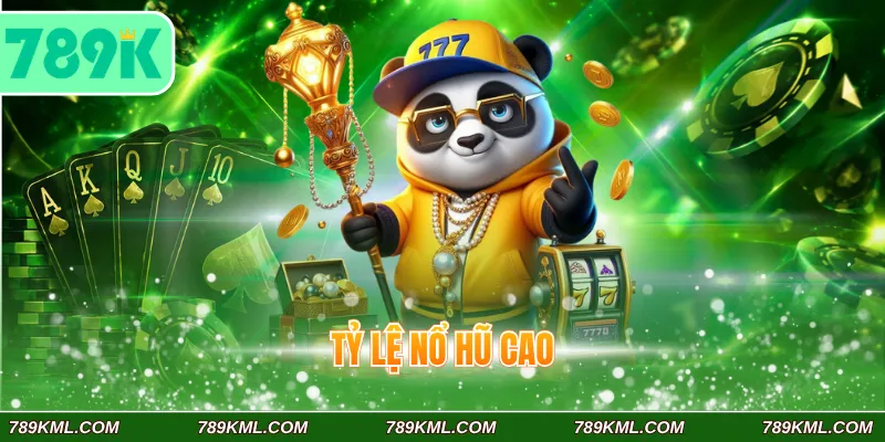 Nổ Hũ 789K 3 Tỷ lệ nổ hũ cao